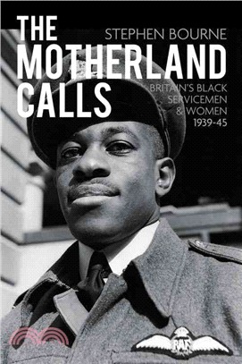 The Motherland Calls ― Britain's Black Servicemen & Women, 1939-45