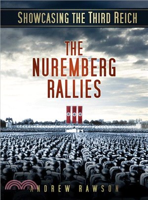 Showcasing the Third Reich—The Nuremberg Rallies