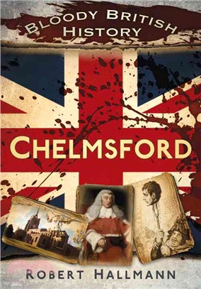 Bloody British History ― Chelmsford