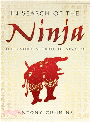 In Search of the Ninja—The Historical Truth of Ninjutsu