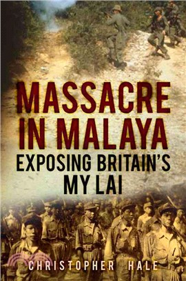 Massacre in Malaya ― Exposing Britain's My Lai