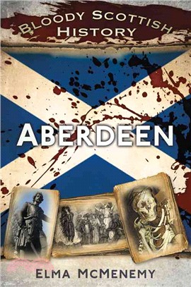 Bloody Scottish History ― Aberdeen