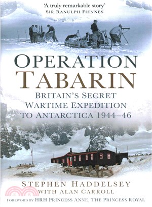 Operation Tabarin ─ Britain's Secret Wartime Expedition to Antarctica, 1944-46