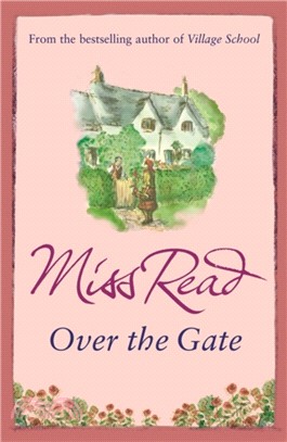 Over the Gate：The fourth novel in the Fairacre series
