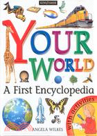 YOUR WORLD:A FIRST ENCYCLOPEDIA