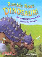 Rumble, Roar, Dinosaur!: More Prehistoric Poems With Lift-the-Flap Surprises!