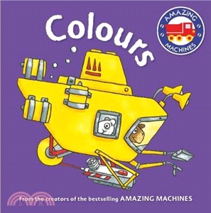 Amazing Machines First Concepts: Colours