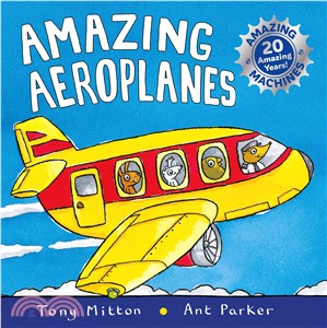 Amazing Machines: Amazing Aeroplanes: Anniversary edition