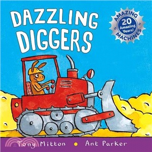 Amazing Machines: Dazzling Diggers (Anniversary Ed.)