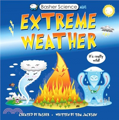 Basher Science Mini: Extreme Weather：It's really wild!