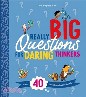 Really Big Questions For Daring Thinkers：Over 40 Bold Ideas about Philosophy