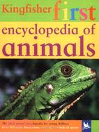 Kingfisher First Encyclopedia of Animals