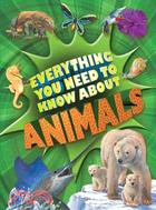 Everything You Need to Know About Animals: A First Enyclopedia for Budding Zoologists