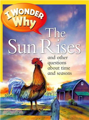 I Wonder Why the Sun Rises ─ and Other Questions About Time and Seasons