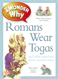 I Wonder Why Romans Wore Togas