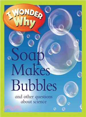 I wonder why soap makes bubbles and other questions about science