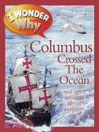 I Wonder Why Columbus Crossed the Ocean—And Other Questions About Explorers
