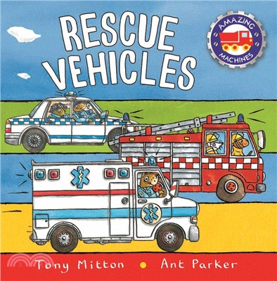 Amazing Machines: Rescue Vehicles