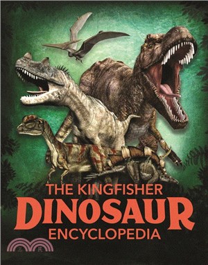 The Dinosaur Encyclopedia: One encyclopedia, a world of prehistoric knowledge