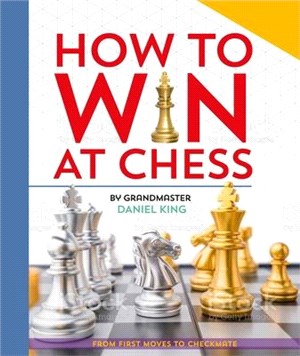 How To Win At Chess: From First Moves to Checkmate