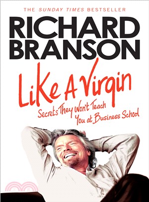 Like A Virgin: Secrets They Won't Teach You at Business School