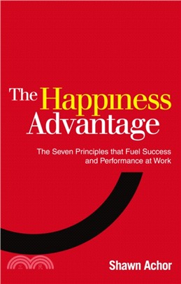 The Happiness Advantage：The Seven Principles of Positive Psychology that Fuel Success and Performance at Work