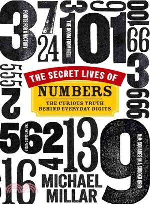 The Secret Lives of Numbers ― The Curious Truth Behind Everyday Digits