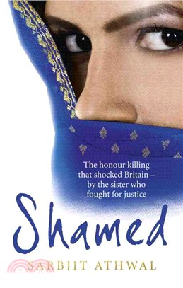 Shamed ― The Honour Killing That Shocked Britain - by the Sister Who Fought for Justice