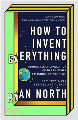 How to Invent Everything: Rebuild All of Civilization