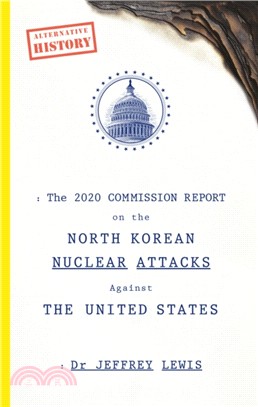 The 2020 Commission Report on the North Korean Nuclear Attacks Against The United States