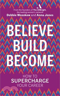 Believe Build Become ― How to Supercharge Your Career
