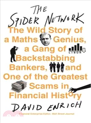 The Spider Network : The Wild Story of a Maths Genius, a Gang of Backstabbing Bankers, and One of the Greatest Scams in Financial History