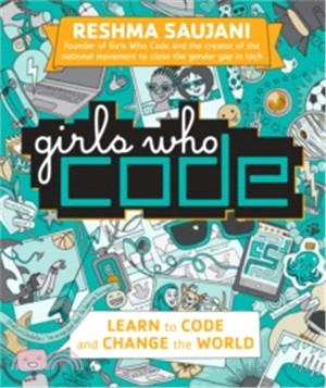 Girls Who Code : Learn to Code and Change the World