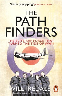 The Pathfinders：The Elite RAF Force that Turned the Tide of WWII