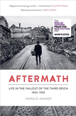 Aftermath：Life in the Fallout of the Third Reich, 1945-1955