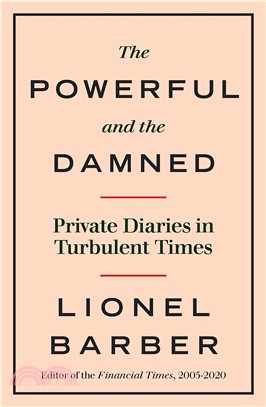 The Powerful and the Damned: Private Diaries in Turbulent Times