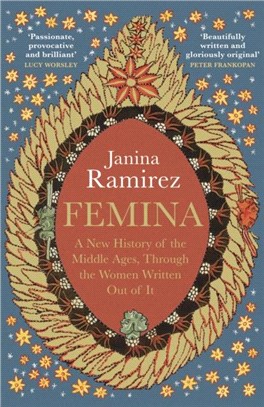 Femina：A New History of the Middle Ages, Through the Women Written Out of It