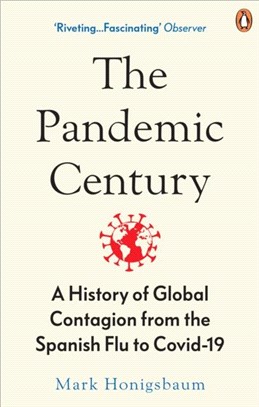 The Pandemic Century：A History of Global Contagion from the Spanish Flu to Covid-19
