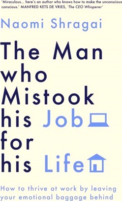 The Man Who Mistook His Job for His Life