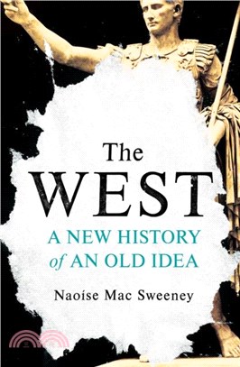 The West：A New History of an Old Idea