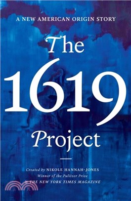 The 1619 Project：A New American Origin Story