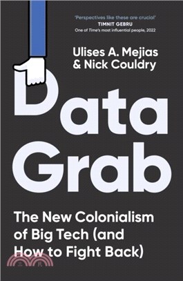 Data Grab：The new Colonialism of Big Tech and how to fight back
