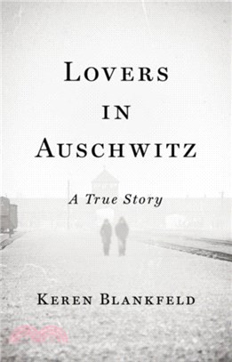 Lovers in Auschwitz：A True Story