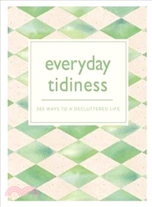 Everyday Tidiness: 365 Ways to a Decluttered Life