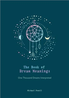 The Book of Dream Meanings：One Thousand Dreams Interpreted