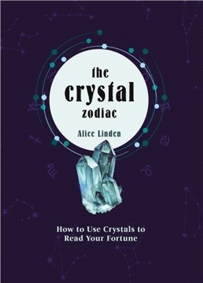 Crystal Zodiac：How to use Crystals to Read your Fortune