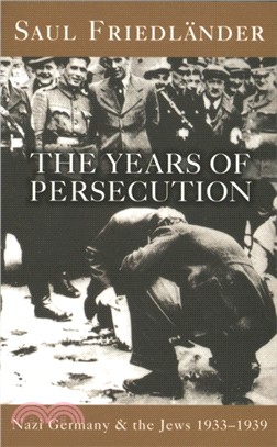 Nazi Germany And The Jews: The Years Of Persecution：1933-1939