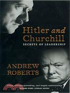 Hitler and Churchill: Secrets of Leadership