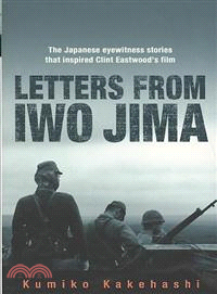 Letters From Iwo Jima: The Japanese Eyewitness Stories That Inspired Clint Eastwood's Film