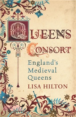 Queens Consort：England's Medieval Queens